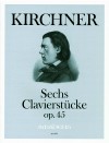 KIRCHNER Sechs Clavierstücke op. 45